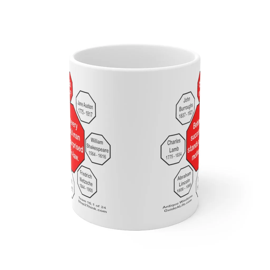 Behind every successful man stands a surprised mother-in-law.  -  Voltaire  1694 - 1778 - Drink Wisely in MugWisdom - Ceramic  11oz cup - MW-16.1-