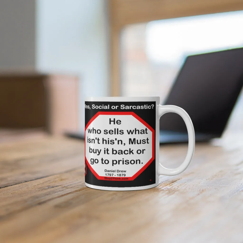 DosQuotes MugWisdoms... We should be too big to take offense and too noble to give it.  -vs- He who sells what isn't his'n, Must buy it back or go to prison.  -  @S2T Which Wisdom Wins: Social or Sarcastic? Ceramic 11oz cup
