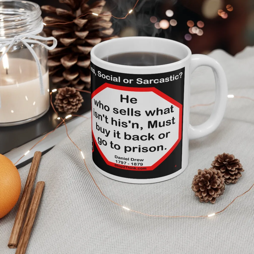 DosQuotes MugWisdoms... We should be too big to take offense and too noble to give it.  -vs- He who sells what isn't his'n, Must buy it back or go to prison.  -  @S2T Which Wisdom Wins: Social or Sarcastic? Ceramic 11oz cup