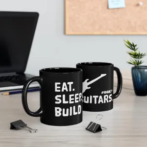 Eat, Sleep, Build Guitars - 11oz Black Mug