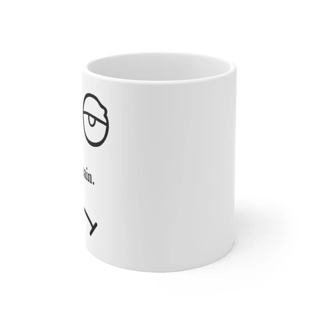 I'm in pain 11oz Coffee Mug
