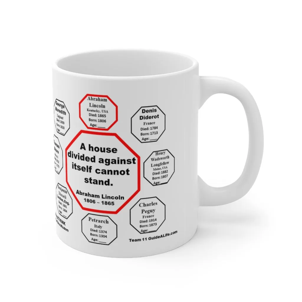 MW-11.1- A house divided against itself cannot stand.  -  Abraham Lincoln  1806 – 1865 - Drink Wisely in MugWisdom - Ceramic  11oz cup