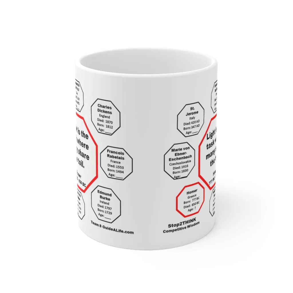 MW-8.6- Light is the task where many share the toil.  -  Homer   BC - 850 BC - MugWisdom Ceramic  11oz