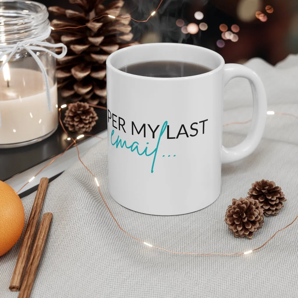 Per My Last Email Mug