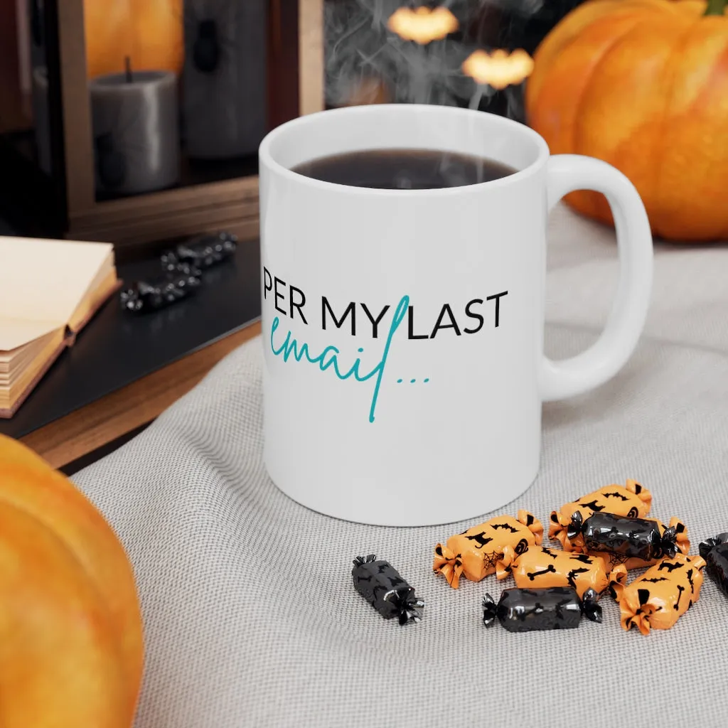 Per My Last Email Mug