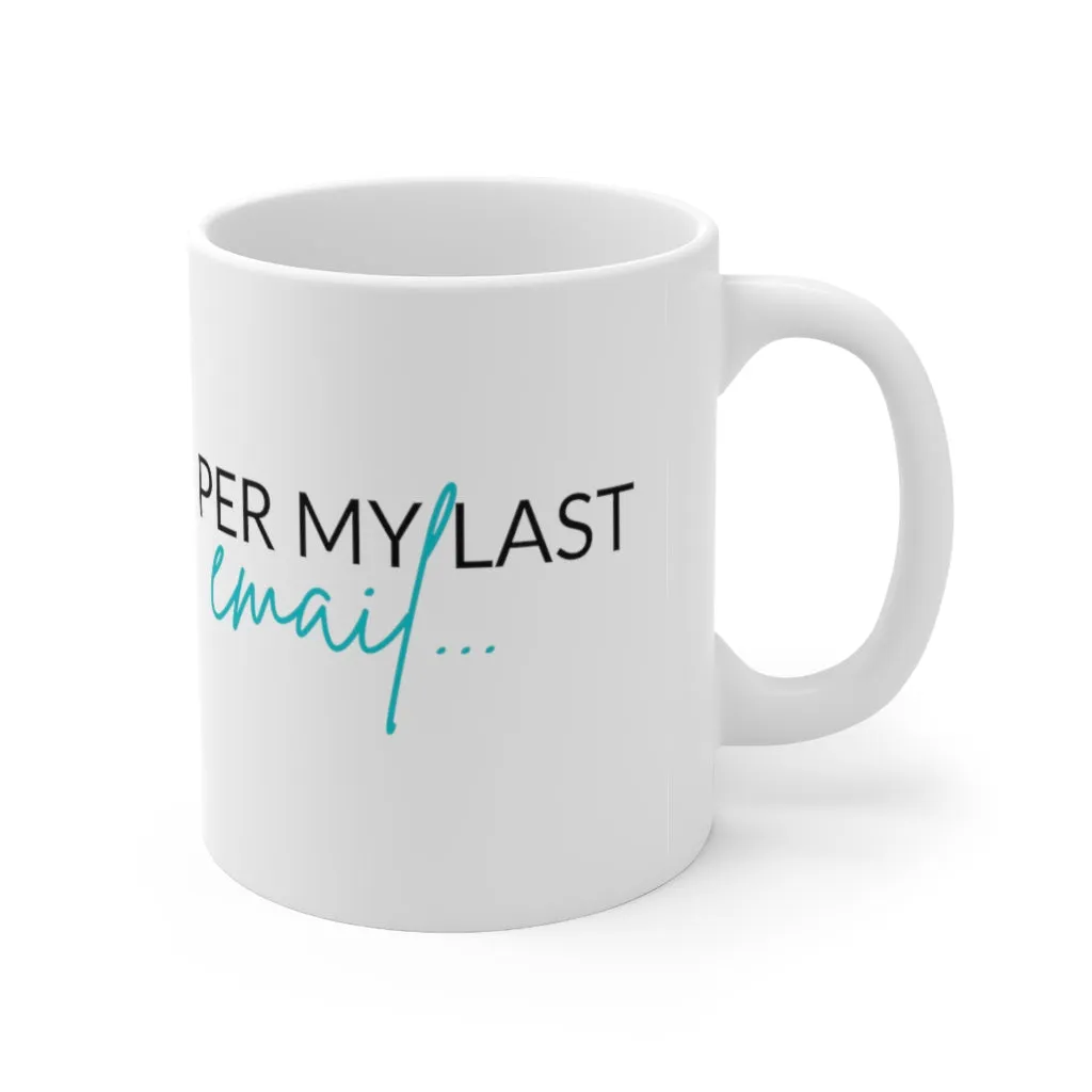 Per My Last Email Mug