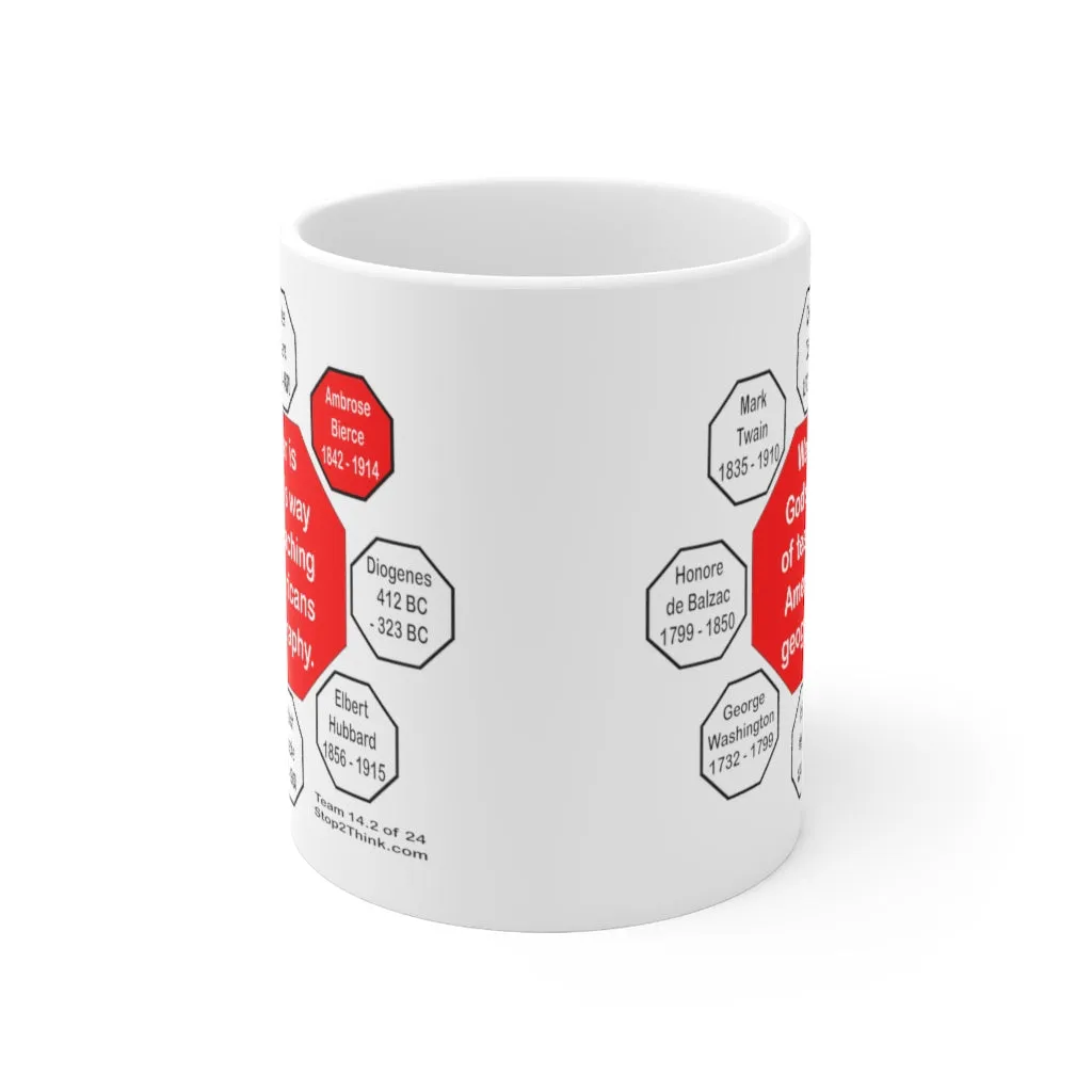 War is God's way of teaching Americans geography.  -  Ambrose Bierce  1842 - 1914 - Drink Wisely in MugWisdom - Ceramic  11oz cup - MW-14.2